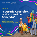 Misa recebe Exposição “Sagrado Guerreiro, a Fé Cantada e Dançada”
