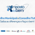 Campanha Imposto do Bem explica a diferença entre Conselhos Municipais de Direito e o Conselho Tutelar
